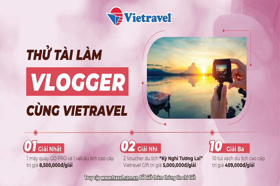 Thể lệ cuộc thi "Thử tài làm Vlogger cùng Vietravel"